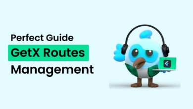Perfect Guide for GetX Routes Management in Flutter