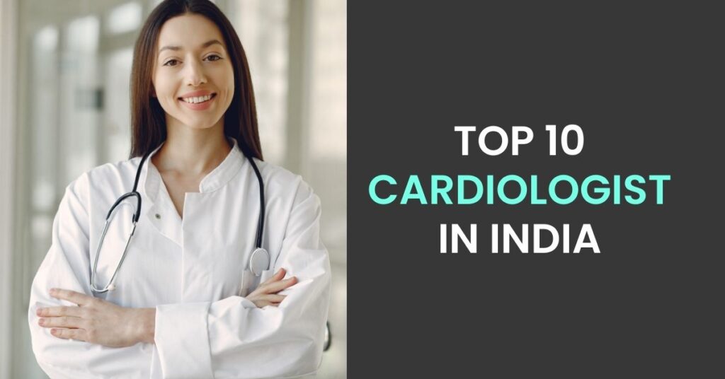 Top 10 Cardiologist In India UPDATED 2024   Top 10 Cardiologist In India 1024x536 