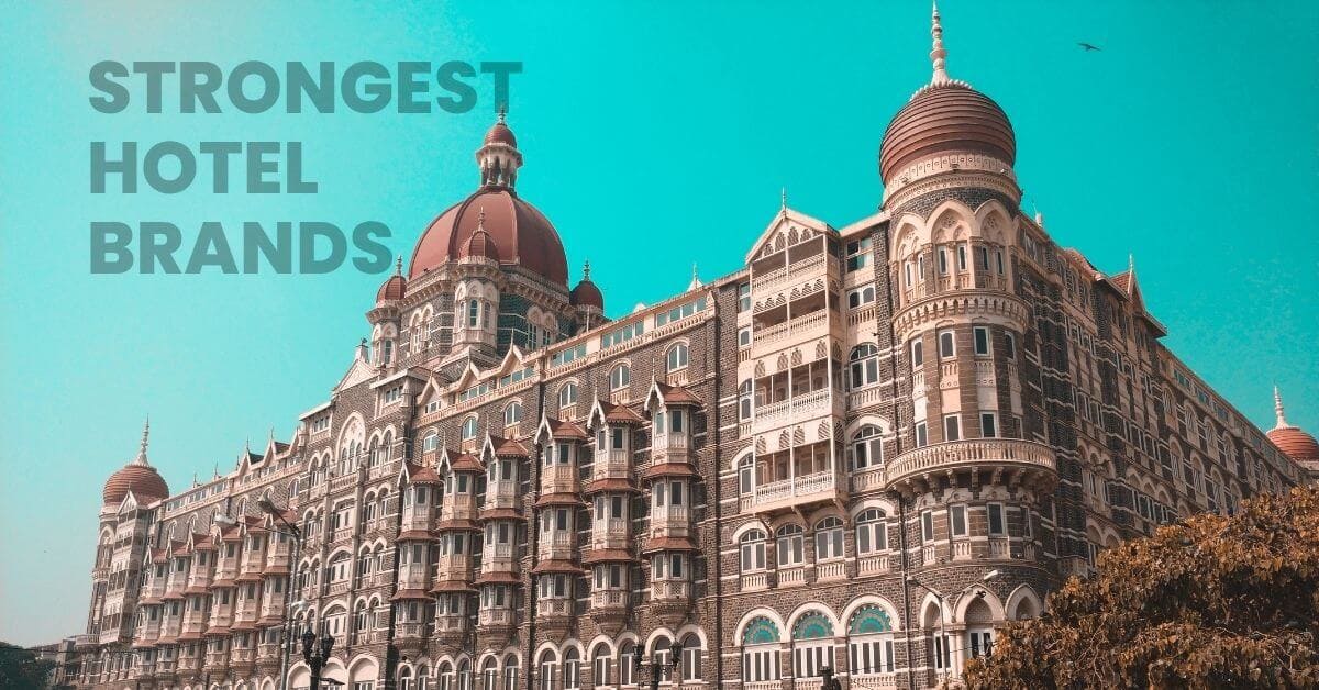 Top 10 Strongest Hotel Brands in the World