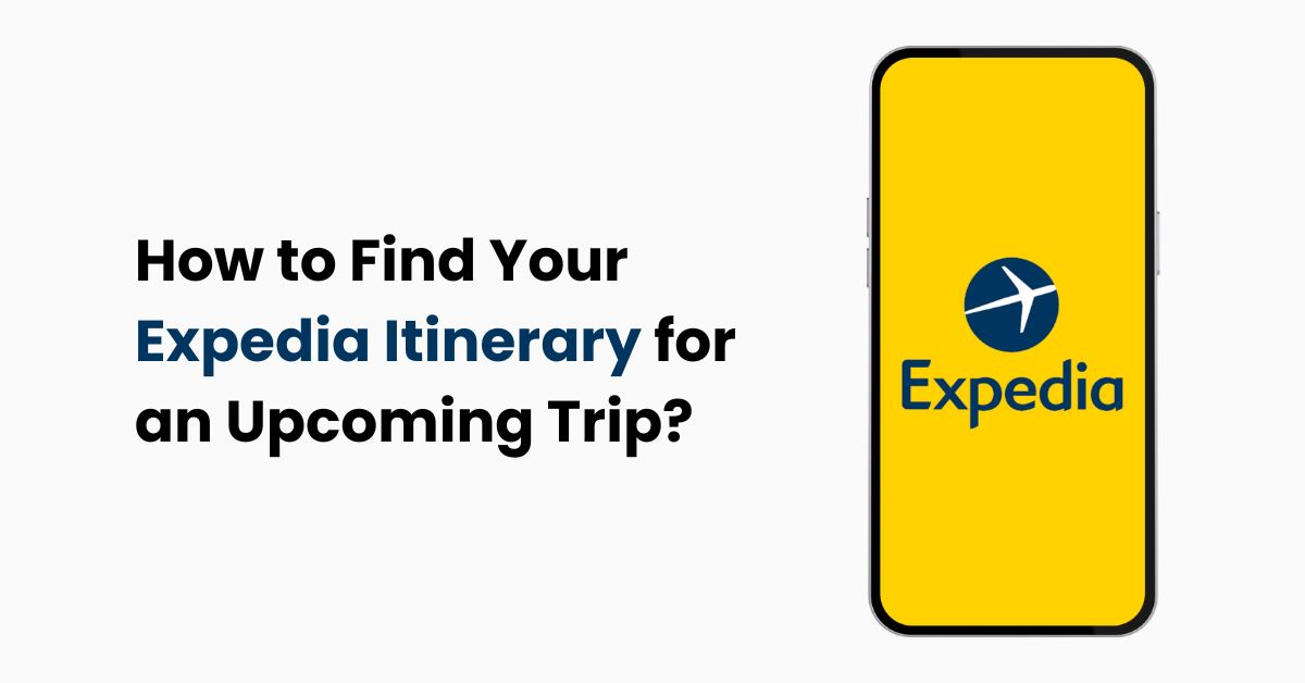 How to Find Your Expedia Itinerary for an Trip?